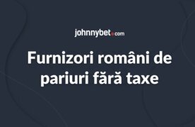 Furnizori romani de pariuri fara taxe