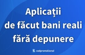 Aplicatii de facut bani fara depunere
