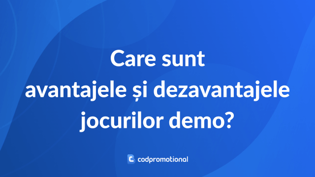 avantajele și dezavantajele jocurilor demo